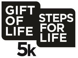GIFT OF LIFE STEPS FOR LIFE 5K trademark