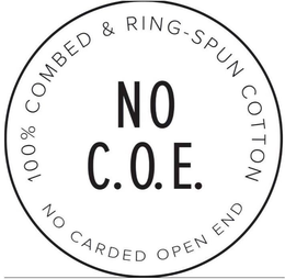 100% COMBED & RING-SPUN COTTON NO C.O.E. NO CARDED OPEN END trademark