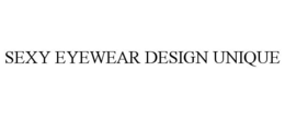 SEXY EYEWEAR DESIGN UNIQUE trademark