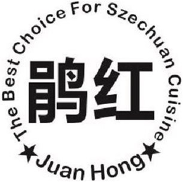 JUAN HONG THE BEST CHOICE FOR SZECHUAN CUISINE trademark