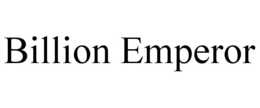 BILLION EMPEROR trademark