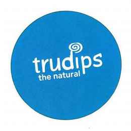 TRUDIPS THE NATURAL trademark