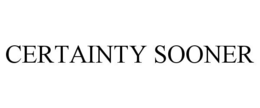 CERTAINTY SOONER trademark