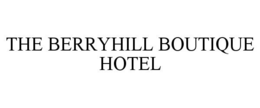 THE BERRYHILL BOUTIQUE HOTEL trademark