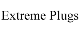 EXTREME PLUGS trademark