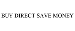 BUY DIRECT SAVE MONEY trademark