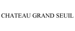 CHATEAU GRAND SEUIL trademark