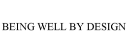 BEING WELL BY DESIGN trademark