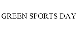 GREEN SPORTS DAY trademark