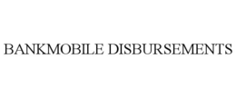 BANKMOBILE DISBURSEMENTS trademark