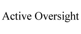 ACTIVE OVERSIGHT trademark