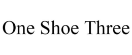 ONE SHOE THREE trademark