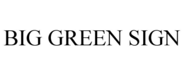 BIG GREEN SIGN trademark