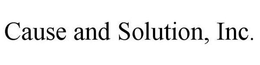 CAUSE AND SOLUTION, INC. trademark