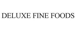 DELUXE FINE FOODS trademark