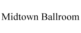 MIDTOWN BALLROOM trademark