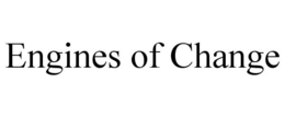 ENGINES OF CHANGE trademark