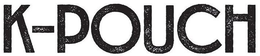 K-POUCH trademark
