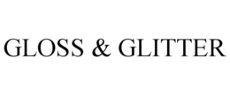 GLOSS & GLITTER trademark