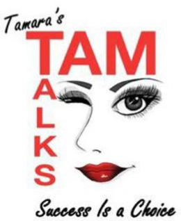 TAMARA'S TAM TALKS SUCCESS IS A CHOICE trademark