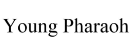 YOUNG PHARAOH trademark