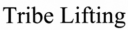TRIBE LIFTING trademark
