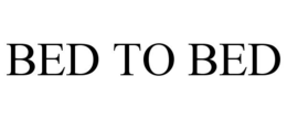 BED TO BED trademark