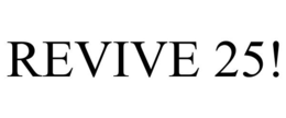 REVIVE 25 trademark
