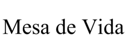 MESA DE VIDA trademark