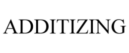 ADDITIZING trademark
