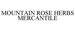 MOUNTAIN ROSE HERBS MERCANTILE trademark