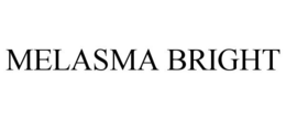 MELASMA BRIGHT trademark