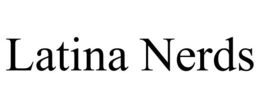 LATINA NERDS trademark