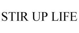 STIR UP LIFE trademark