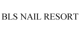 BLS NAIL RESORT trademark