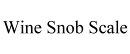 WINE SNOB SCALE trademark