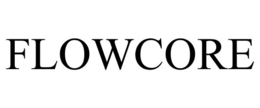 FLOWCORE trademark