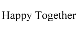 HAPPY TOGETHER trademark