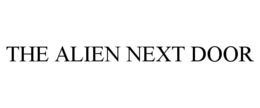 THE ALIEN NEXT DOOR trademark