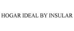 HOGAR IDEAL BY INSULAR trademark