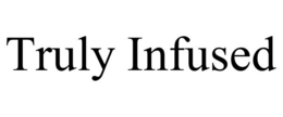 TRULY INFUSED trademark
