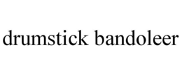 DRUMSTICK BANDOLEER trademark