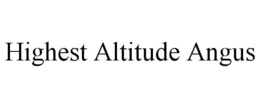 HIGHEST ALTITUDE ANGUS trademark