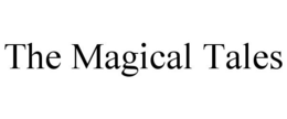 THE MAGICAL TALES trademark