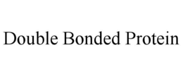 DOUBLE BONDED PROTEIN trademark