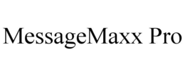 MESSAGEMAXX PRO trademark