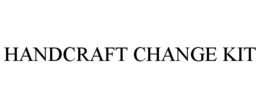 HANDCRAFT CHANGE KIT trademark