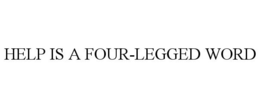 HELP IS A FOUR-LEGGED WORD trademark