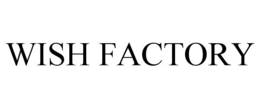WISH FACTORY trademark