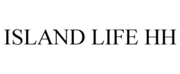 ISLAND LIFE HH trademark